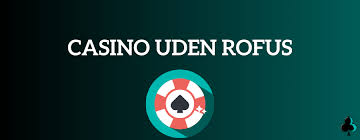 Bedste Online Casino Uden ROFUS - Spil uden Besvær